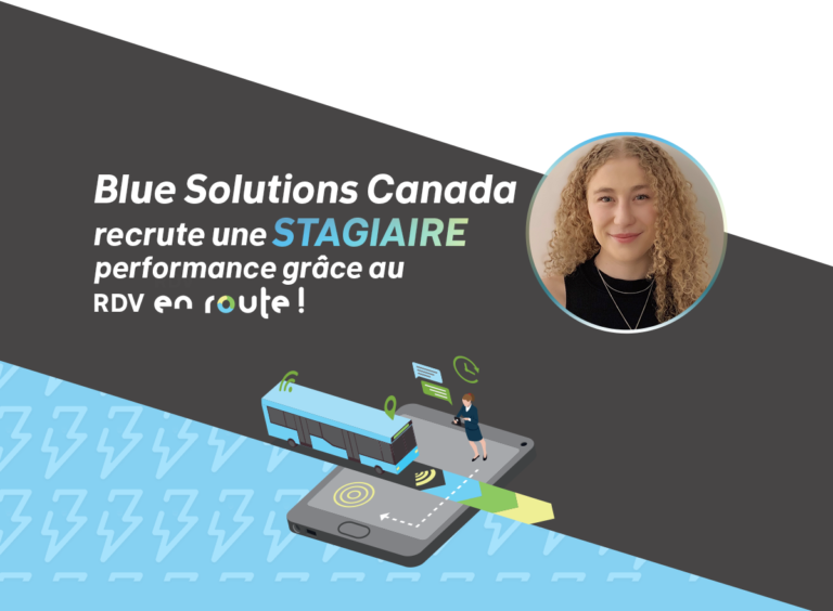 Blue Solutions Canada recrute une stagiaire performance grâce au RDV En route